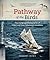 Pathway of the Birds: The Voyaging Achievements of Māori and Their Polynesian Ancestors