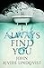I Always Find You (Platserna, #2)