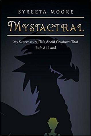 Mystactral: My Supernatural Tale About Creatures That Rule All Land