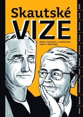 Skautské vize: Kniha rozhovorů s osobnostmi nejen o skautingu