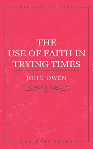 The Use Of Faith in Trying Times