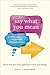 Say What You Mean: A Mindful Approach to Nonviolent Communication