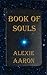 Book of Souls by Alexie Aaron