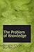 The Problem of Knowledge
