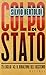 Colpo di Stato. 25 luglio '43: il ribaltone del fascismo