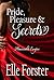 Pride, Pleasure and Secrets...