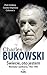 Charles Bukowski: Świecie oto jestem. Wywiady i spotkania, 1963-1993