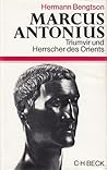 Marcus Antonius: Triumvir und Herrscher des Orients