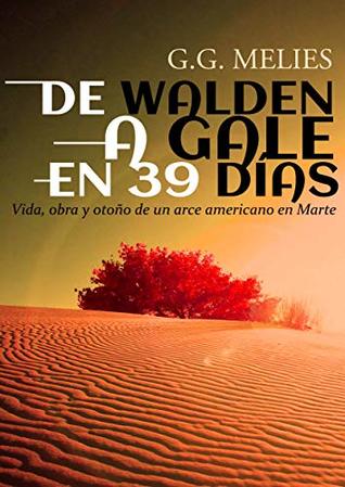 De Walden a Gale en 39 días.: Vida, obra y otoño de un arce americano en Marte. (ebook)