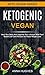 Ketogenic Vegan by Anna Hughes