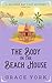 The Body in the Beach House (Getaway Bay Cozy Mystery Series #2) by Grace York