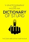 Dictionary of Stupid by Snapshot Systems