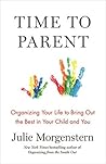 Time to Parent by Julie Morgenstern