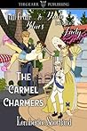 The Carmel Charmers Series, inc: Tutti-Frutti Blues and Dude Looks Like A Lady