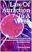 Law Of Attraction In A Week...