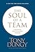 The Soul of a Team: A Modern-Day Fable for Winning Teamwork