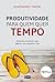 Produtividade Para Quem Que...