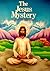 The Jesus Mystery (Of Lost Years And Unknown Travels)