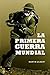 La Primera Guerra Mundial (15 aniversario)