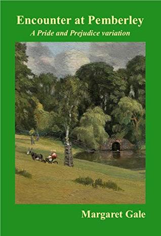 Encounter at Pemberley: a Pride and Prejudice variation (Kindle Edition)