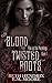 Of Blood and Twisted Roots ...