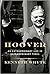 Hoover: An Extraordinary Life in Extraordinary Times