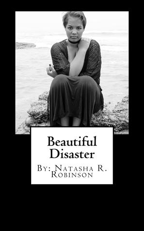 Beautiful Disaster (Inspire.Motivate.Love) by Natasha R. Robinson