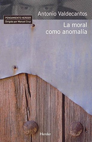 La moral como anomalía (Paperback)