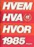 Hvem hva hvor 1985 : Aftenp...
