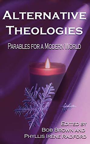 Alternative Theologies: Parables for a Modern World (Alternatives)