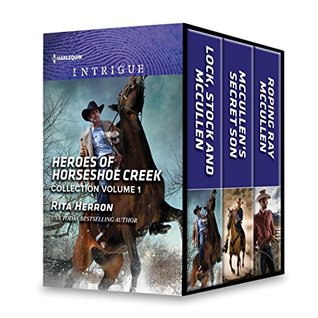Heroes of Horseshoe Creek Collection Volume 1: Lock, Stock and McCullen / McCullen's Secret Son / Roping Ray McCullen