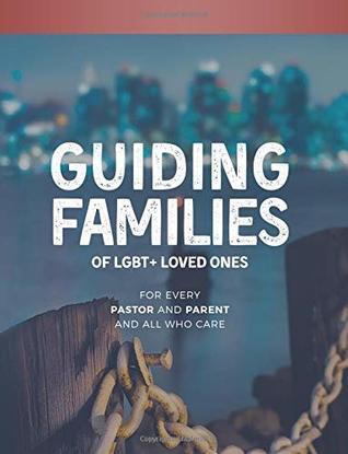 Guiding Families of LGBT+ Loved Ones (Paperback)