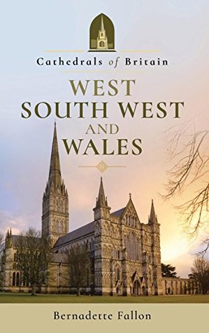Cathedrals of Britain: West, South West and Wales (Kindle Edition)
