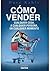 Como vender cualquier cosa, a cualquier persona, en cualquier... by Dave Kahle