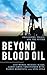 Beyond Blood Oil: Philosoph...