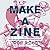 Make a Zine!: Start Your Own Underground Publishing Revolution