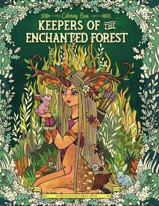 Keepers of the Enchanted Forest: Coloring Book for Adults and Kids (Fantasy, Fairies, Inspiration, Relaxation, Meditation)