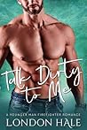 Talk Dirty To Me by London Hale Talk Dirty To Me by London Hale