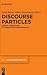 Discourse Particles: Formal Approaches to their Syntax and Semantics (Linguistische Arbeiten, 564)