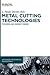 Metal Cutting Technologies: Progress and Current Trends (Advanced Mechanical Engineering, 1)