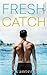 Fresh Catch (Talbott’s Cove, #1)