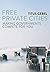 Free Private Cities: Making...