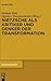 Nietzsche als Kritiker und Denker der Transformation (Nietzsc... by Helmut Heit