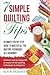 7 simple quilting tips: Ult...