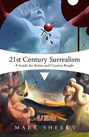 21st Century Surrealism: A Guide for Artists and Creative People (Kindle Edition)