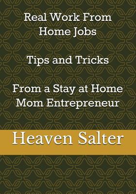 Real Work From Home Jobs Tips and Tricks From a Stay at Home Mom Entrepreneur
