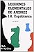 Lecciones elementales de ajedrez. Nueva edición, diseño y maqueta