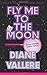 Fly Me To The Moon (Sylvia Stryker Space Case #1)