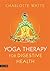 Yoga Therapy for Digestive Health by Charlotte Watts