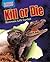 Kill or Die: Extreme Life Cycles